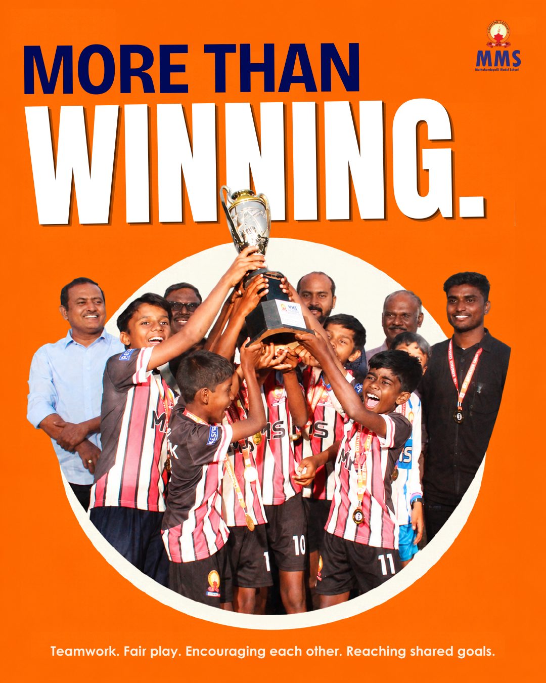 More than winning: teamwork, fair play, encouraging each other, reaching shared goals. MMS footballers lift a trophy together with their coaches.